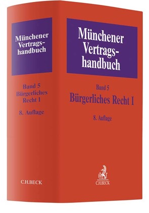 Münchener Vertragshandbuch Bd. 5: Bürgerliches Recht I von Blank,  Hubert, Frikell,  Michael, Herrler,  Sebastian, Hertel,  Christian, Hertzberg,  Catharina von, Kesseler,  Christian, Klasen,  Evelyn, Kreuzer,  Heinrich, Munzig,  Jörg, Noreisch,  Bernhard, Otto,  Dirk-Ulrich, Sauter,  Matthias, Sieber,  Gerrit, Stein,  Thomas, Trömer,  Jehannes, Volmer,  Michael, Widmayer,  Gerhard, Winkler,  Karl