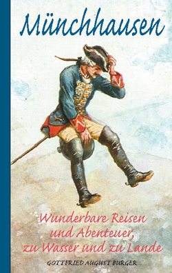 Münchhausen: Wunderbare Reisen und Abenteuer, zu Wasser und zu Lande von Bürger,  Gottfried August, Disteli,  Martin, Herrfurth,  Oskar