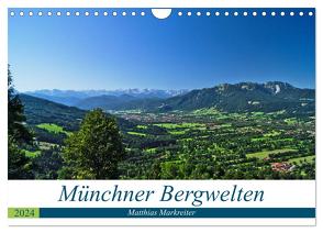 Münchner Bergwelten (Wandkalender 2024 DIN A4 quer), CALVENDO Monatskalender von Markreiter,  Matthias