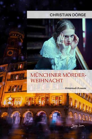 MÜNCHNER MÖRDER-WEIHNACHT von Dörge,  Christian