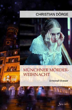 MÜNCHNER MÖRDER-WEIHNACHT von Dörge,  Christian