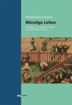 Mündige Leiber von Schürmann,  Volker