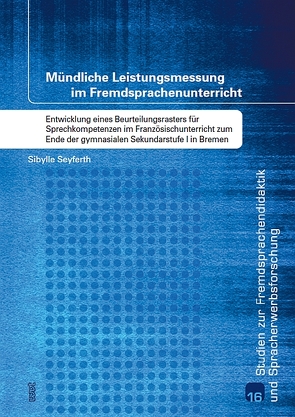 Mündliche Leistungsmessung im Fremdsprachenunterricht von Seyferth,  Sibylle