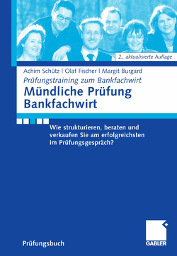 Mündliche Prüfung Bankfachwirt von Burgard,  Margit, Fischer,  Olaf, Schütz,  Achim, Ullinger,  Josef