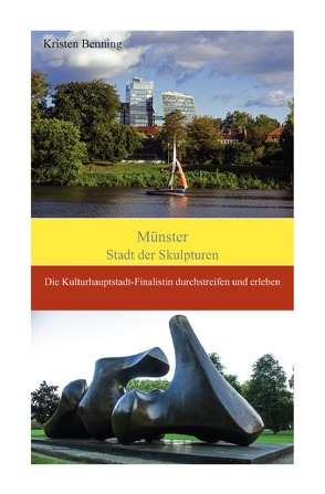 Durchstreifen und erleben / Münster Stadt der Skulpturen von Benning,  Kristen