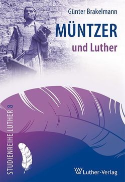 Müntzer und Luther von Brakelmann,  Günter