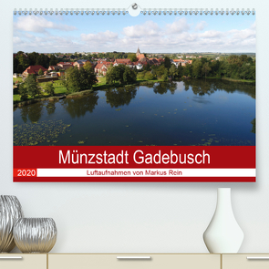 Münzstadt Gadebusch – Luftaufnahmen von Markus Rein (Premium, hochwertiger DIN A2 Wandkalender 2020, Kunstdruck in Hochglanz) von Rein,  Markus