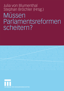 Müssen Parlamentsreformen scheitern? von Blumenthal,  Julia, Bröchler,  Stephan