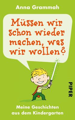 Müssen wir schon wieder machen, was wir wollen? von Grammah,  Anna