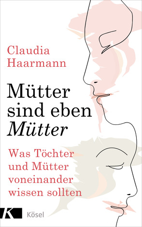 Mütter sind eben Mütter von Haarmann,  Claudia