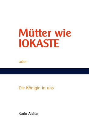 Mütter wie Iokaste von Afshar,  Karin