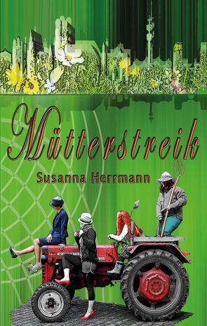 Mütterstreik von Herrmann,  Susanna