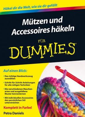 Mützen und Accessoires häkeln für Dummies von Daniels,  Petra