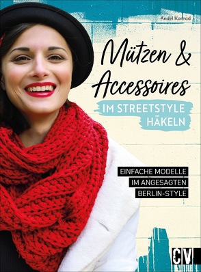 Mützen und Accessoires im Streetstyle Look häkeln von Konrad,  Andel