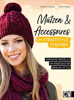 Mützen und Accessoires im Streetstyle Look stricken von Hölgert,  Britta, Knüpfing,  Sandra