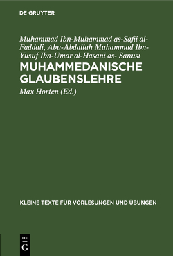 Muhammedanische Glaubenslehre von Faddali,  Muhammad Ibn-Muhammad as-Safii al-, Horten,  Max, Sanusi,  Abu-Abdallah Muhammad Ibn-Yusuf Ibn-Umar al-Hasani as-