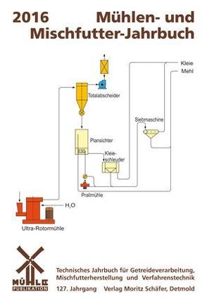 Mühlen- und Mischfutter- Jahrbuch 2016 von Pottebaum,  Reinald
