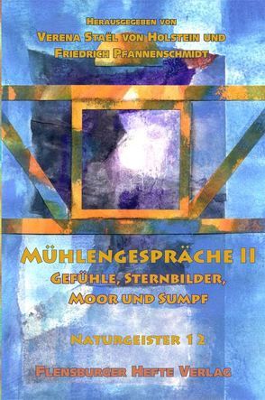 Mühlengespräche 2 von Emendörfer,  Veronika, Pfannenschmidt,  Friedrich, Staël von Holstein,  Verena, Weirauch,  Wolfgang