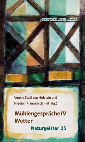 Mühlengespräche IV von Emendörfer,  Veronika, Pfannenschmidt,  Friedrich, Staël von Holstein,  Verena