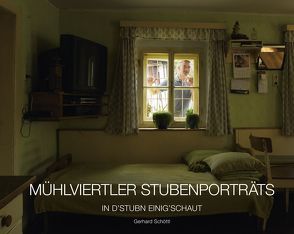 Mühlviertler Stubenporträts von Pouget,  Judith, Schöttl,  Gerhard