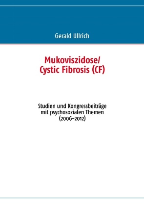 Mukoviszidose/ Cystic Fibrosis (CF) von Ullrich,  Gerald