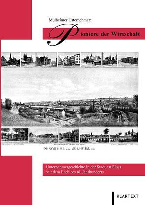 Mülheimer Unternehmer: Pioniere der Wirtschaft von Wessel,  Horst A.