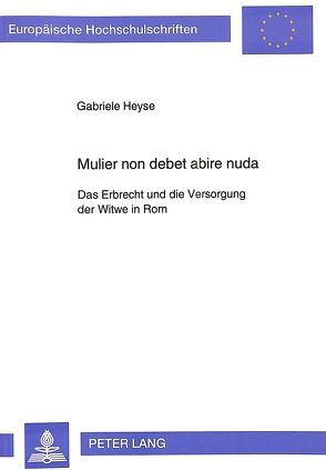 Mulier non debet abire nuda von Heyse,  Gabriele