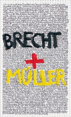 Müller Brecht Theater von Castorf,  Frank, Gotscheff,  Dimiter, Karasholi,  Adel, Klemm,  Wojtek, Lammert,  Mark, Mueller,  Harald, Pollesch,  René, Terzopoulos,  Theodoros