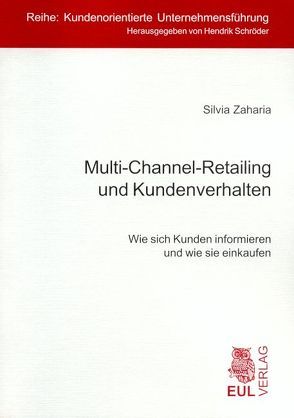 Multi-Channel-Retailing und Kundenverhalten von Zaharia,  Silvia