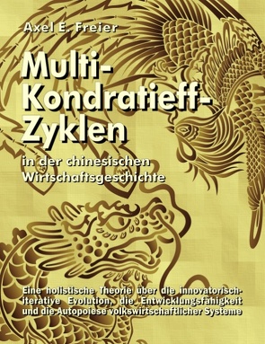 Multi-Kondratieff-Zyklen in der chinesischen Wirtschaftsgeschichte von Freier,  Axel E.