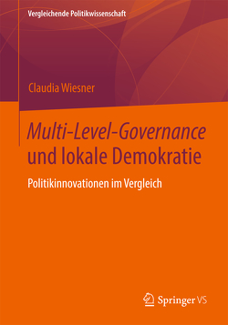 Multi-Level-Governance und lokale Demokratie von Wiesner,  Claudia