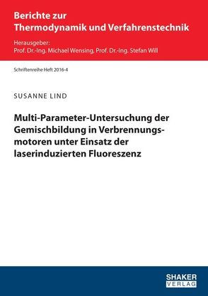 Multi-Parameter-Untersuchung der Gemischbildung in Verbrennungsmotoren unter Einsatz der laserinduzierten Fluoreszenz von Lind,  Susanne