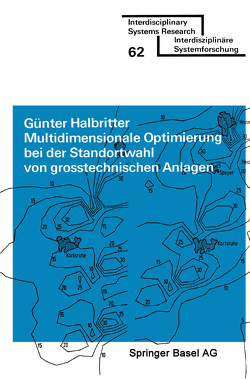 Multidimensionale Optimierung bei der Standortwahl von grosstechnischen Anlagen von Halbritter,  G.