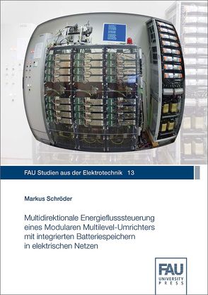 Multidirektionale Energieflusssteuerung eines Modularen Multilevel-Umrichters mit integrierten Batteriespeichern in elektrischen Netzen von Schröder,  Markus