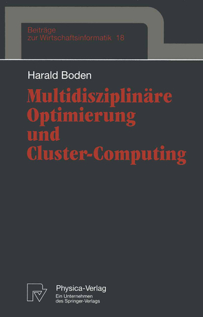 Multidisziplinäre Optimierung und Cluster-Computing von Boden,  Harald