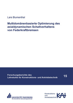 Multidomänenbasierte Optimierung des axialdynamischen Schaltverhaltens von Federkraftbremsen von Blumenthal,  Lars