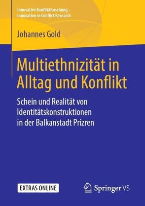 Multiethnizität in Alltag und Konflikt von Gold,  Johannes