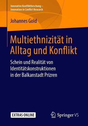 Multiethnizität in Alltag und Konflikt von Gold,  Johannes