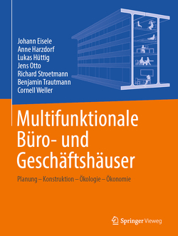 Multifunktionale Büro- und Geschäftshäuser von Eisele,  Johann, Harzdorf,  Anne, Hüttig,  Lukas, Otto,  Jens, Stroetmann,  Richard, Trautmann,  Benjamin, Weller,  Cornell