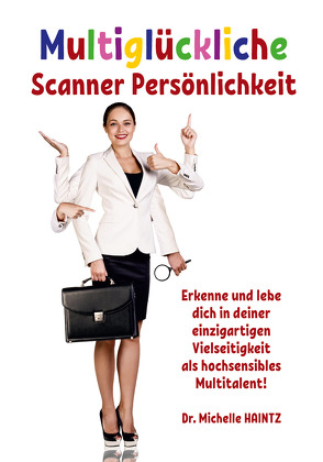 Multiglückliche Scanner Persönlichkeit von Haintz,  Dr. Michelle