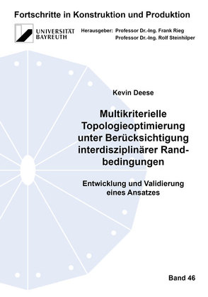 Multikriterielle Topologieoptimierung unter Berücksichtigung interdisziplinärer Randbedingungen von Deese,  Kevin