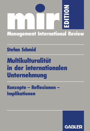 Multikulturalität in der internationalen Unternehmung von Schmid,  Stefan