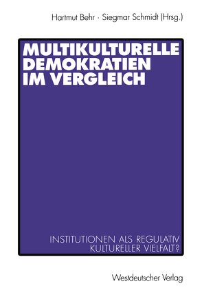 Multikulturelle Demokratien im Vergleich von Behr,  Hartmut, Schmidt,  Siegmar