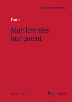 Multilaterales Instrument von Bandtel,  Kai-Uwe, Bauernschmitt,  Isabel, Creed,  Tanja M.I.Tax, Dißmann,  Frank, Frenzel,  Bernd, Geils,  Malte, Haase,  Florian, Haase,  Florian M.I.Tax, Hackethal,  Christian, Kaiser,  Florian, Kestler,  Achim, Kölbl,  Susanne, Köstler,  Melanie, Luce,  Anna, Möller-Gosoge,  Dagmar, Nürnberg,  Philip