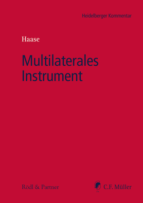 Multilaterales Instrument von Bandtel,  Kai-Uwe, Bauernschmitt,  Isabel, Creed,  M.I.Tax,  Tanja, Dißmann,  Frank, Frenzel,  Bernd, Geils,  Malte, Haase,  M.I.Tax,  Florian, Hackethal,  Christian, Kaiser,  Florian, Kestler,  Achim, Kölbl,  Susanne, Köstler,  Melanie, Luce,  Anna, Möller-Gosoge,  Dagmar, Nürnberg,  Philip