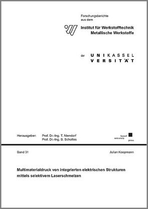 Multimaterialdruck von integrierten elektrischen Strukturen mittels selektivem Laserschmelzen von Koopmann,  Julian