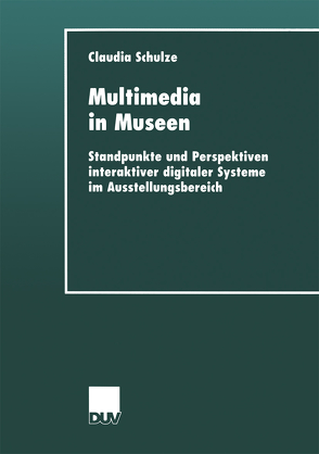 Multimedia in Museen von Schulze,  Claudia