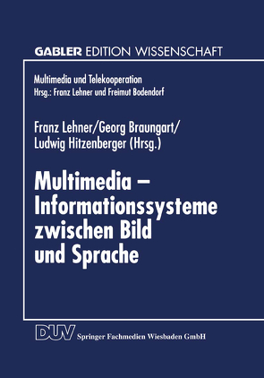 Multimedia — Informationssysteme zwischen Bild und Sprache von Lehner,  Franz