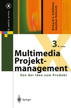 Multimedia-Projektmanagement von Heinrich,  Günther, Schifman,  Richard S.