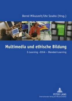 Multimedia und ethische Bildung von Mikuszeit,  Bernd, Szudra,  Ute